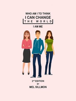 cover image of Who Am I to Think That I Can Change the World